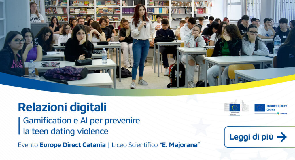 Europe Direct Catania: evento "Relazioni digitali. Gamification e AI per prevenire la teen dating violence"
